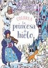 COLOREA LA PRINCESA DE HIELO