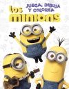 LOS MINIONS. JUEGA, DIBUJA Y COLOREA