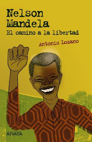 NELSON MANDELA. EL CAMINO A LA LIBERTAD