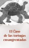 EL MISTERIO DE LAS TORTUGAS ENSANGRENTADAS