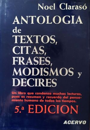 ANTOLOGA DE TEXTOS, CITAS, FRASES, MODISMOS Y DECIRES (5 ED.)