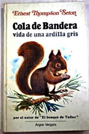 COLA DE BANDERA. VIDA DE UNA ARDILLA GRIS