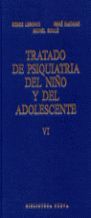 TRATADO DE PSIQUIATRIA DEL NI�O Y DEL ADOLESCENTE VI