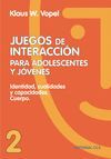 JUEGOS DE INTERACCION PARA ADOLESCENTES Y JOVENES.TOMO 2.