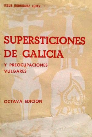 SUPERSTICIONES DE GALICIA Y PREOCUPACIONES VULGARES