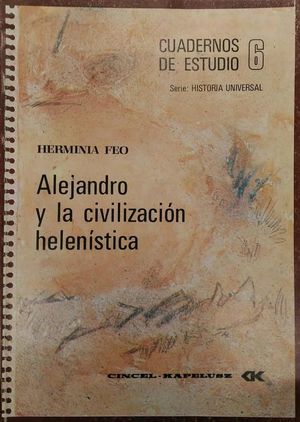 ALEJANDRO Y LA CIVILIZACI�N HELEN�STICA