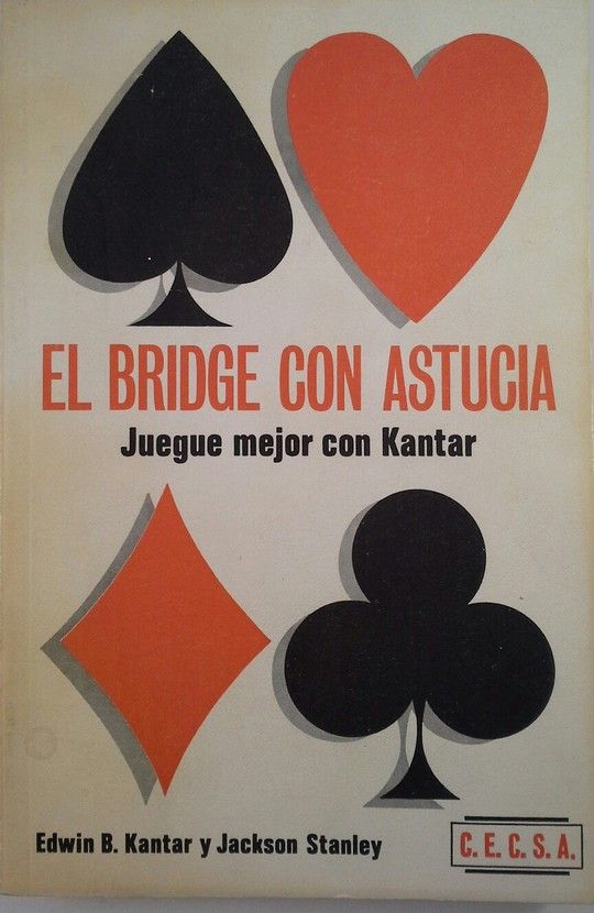 EL BRIDGE CON ASTUCIA. JUEGUE MEJOR CON KANTAR