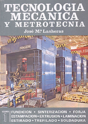 TECNOLOGA MECNICA Y METROTECNIA. TOMOS I Y II.