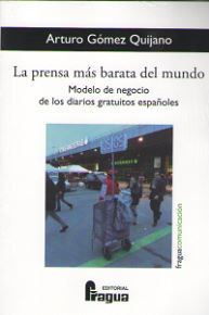 LA PRENSA MS BARATA DEL MUNDO. MODELO DE NEGOCIO DE LOS DIARIOS GRATUITOS ESPA