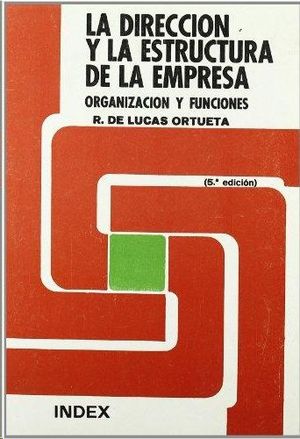 LA DIRECCION Y LA ESTRUCTURA DE LA EMPRESA