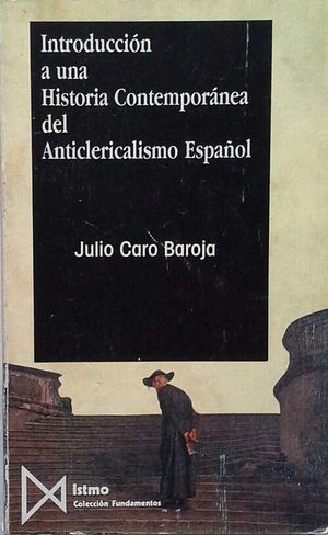 INTRODUCCIN A UNA HISTORIA CONTEMPORNEA DEL ANTICLERICALISMO ESPAOL