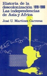 HISTORIA DE LA DESCOLONIZACIN 1919-1986. LAS INDEPENDENCIAS DE ASIA Y FRICA