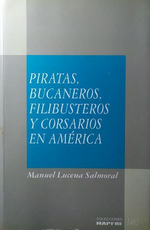 PIRATAS, BUCANEROS, FILIBUSTEROS Y CORSARIOS EN AMRICA