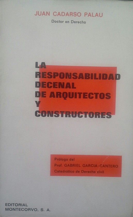LA RESPONSABILIDAD DECENAL DE ARQUITECTOS Y CONSTRUCTORES