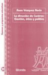 LA DIRECCI�N DE CENTROS: GESTI�N, �TICA Y POL�TICA