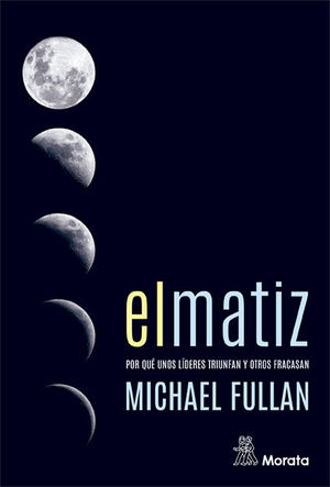 EL MATIZ. POR QU UNOS LDERES TRIUNFAN Y OTROS FRACASAN