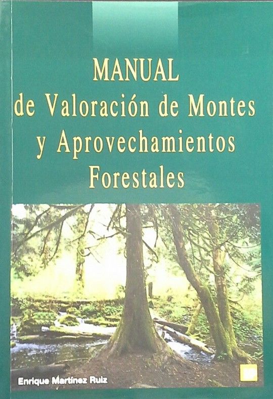 MANUAL DE VALORACIN DE MONTES Y APROVECHAMIENTOS FORESTALES