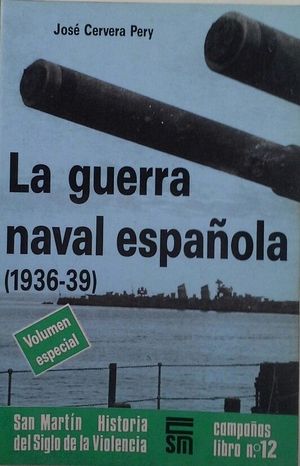 GUERRA NAVAL ESPA�OLA 1936-39, LA