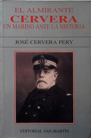 EL ALMIRANTE CERVERA, UN MARINO ANTE LA HISTORIA