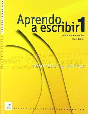 APRENDO A ESCRIBIR 1 - DESCRIBIR Y NARRAR