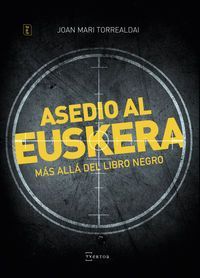 ASEDIO AL EUSKERA.MAS ALL DEL LIBRO NEGRO