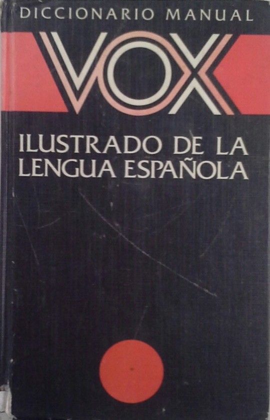DICCIONARIO MANUAL ILUSTRADO DE LA LENGUA ESPAOLA. VOX