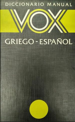 DICCIONARIO MANUAL VOX GRIEGO-ESPA�OL