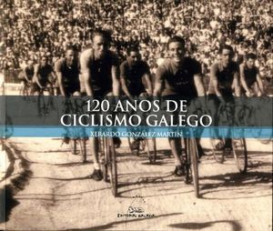 120 ANOS DE CICLISMO GALEGO