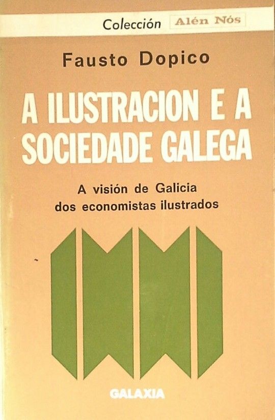 ILUSTRACI�N E A SOCIEDADE GALEGA, A. A VISI�N DE GALICIA DOS ECONOM