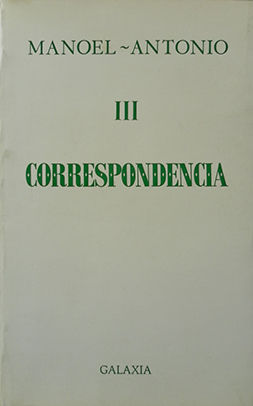 MANUEL ANTONIO. III. CORRESPONDENCIA