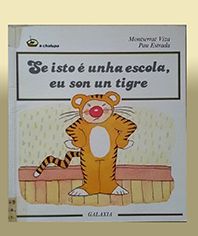 SE ISTO  UNHA ESCOLA, EU SON UN TIGRE