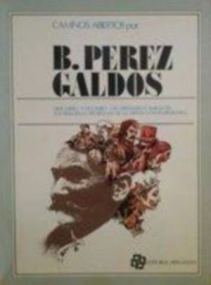 CAMINOS ABIERTOS POR BENITO P�REZ GALD�S