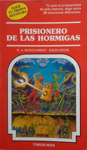 PRISIONERO DE LAS HORMIGAS - ELIGE TU PROPIA AVENTURA