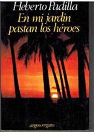 EN MI JARDN PASTAN LOS HROES