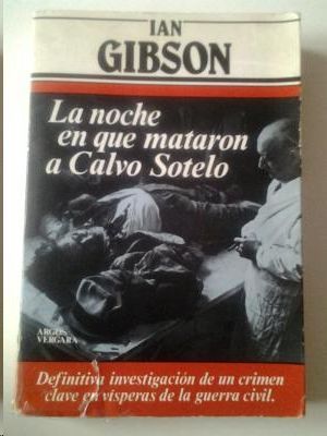 LA NOCHE EN QUE MATARON A CALVO SOTELO