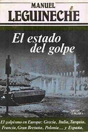 EL ESTADO DEL GOLPE - EL GOLPISMO EN EUROPA: GRECIA, ITALIA, TURQUA, FRANCIA, GRAN BRETAA, POLONIA Y ESPAA