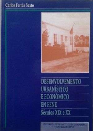 DESENVOLVEMENTO URBAN�STICO E ECON�MICO EN FENE DURANTE OS S�CULOS XIX E XX
