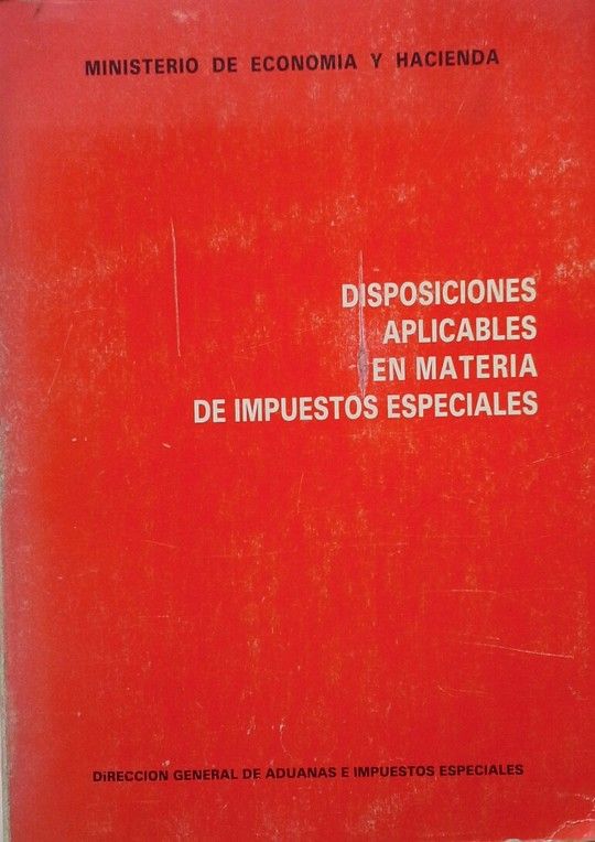DISPOSICIONES APLICABLES EN MATERIA DE IMPUESTOS ESPECIALES