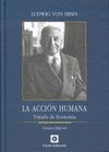 ACCION HUMANA. TRATADO DE ECONOMIA  8 ED