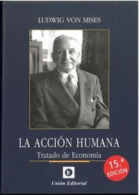 LA ACCIN HUMANA. TRATADO DE ECONOMA