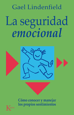 SEGURIDAD EMOCIONAL, LA. COMO CONOCER Y MANEJAR LOS PROPIOS SENTIMIENT