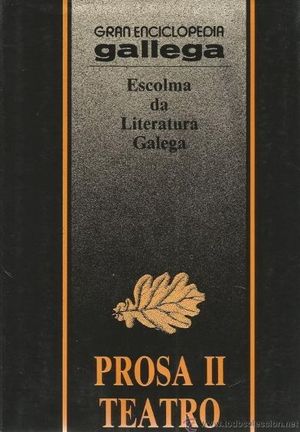 PROSA II - TEATRO  ESCOLMA DA LITERATURA GALEGA