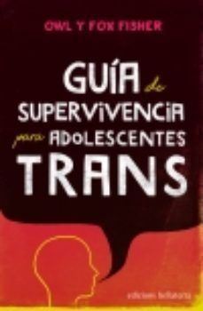 GUA DE SUPERVIVENCIA PARA ADOLESCENTES TRANS