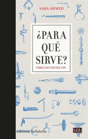 PARA QUE SIRVE? SOBRE LOS USOS DEL USO