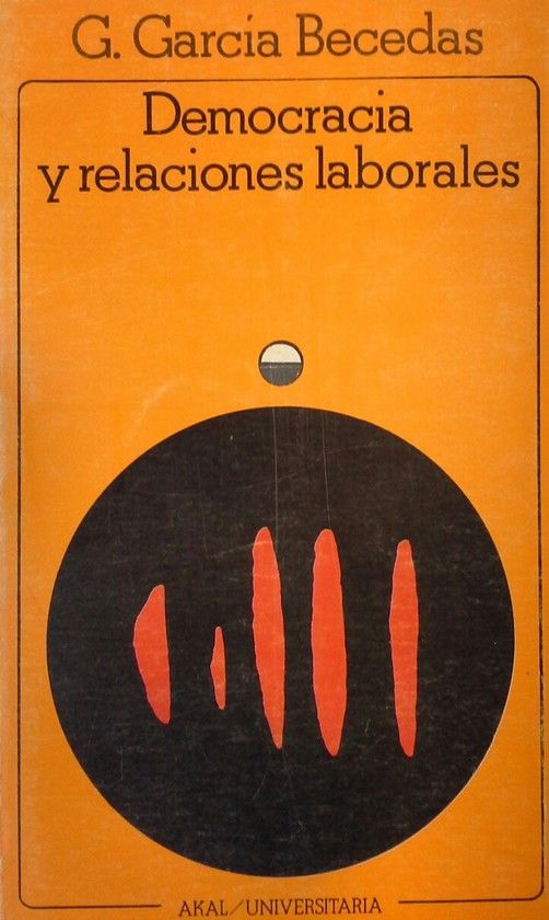 DEMOCRACIA Y RELACIONES LABORALES: (PROGRAMA NACIONAL, POL�TICA DE INV