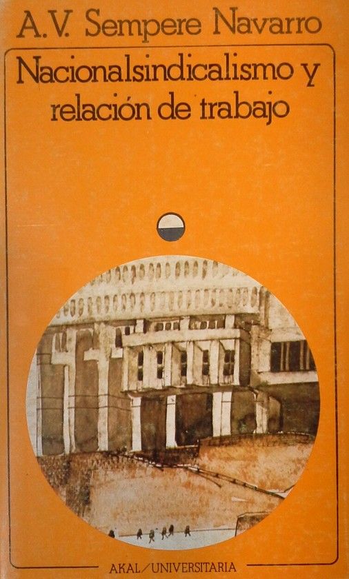 NACIONALSINDICALISMO Y RELACIN DE TRABAJO: (LA DOCTRINA NACIONAL SIND