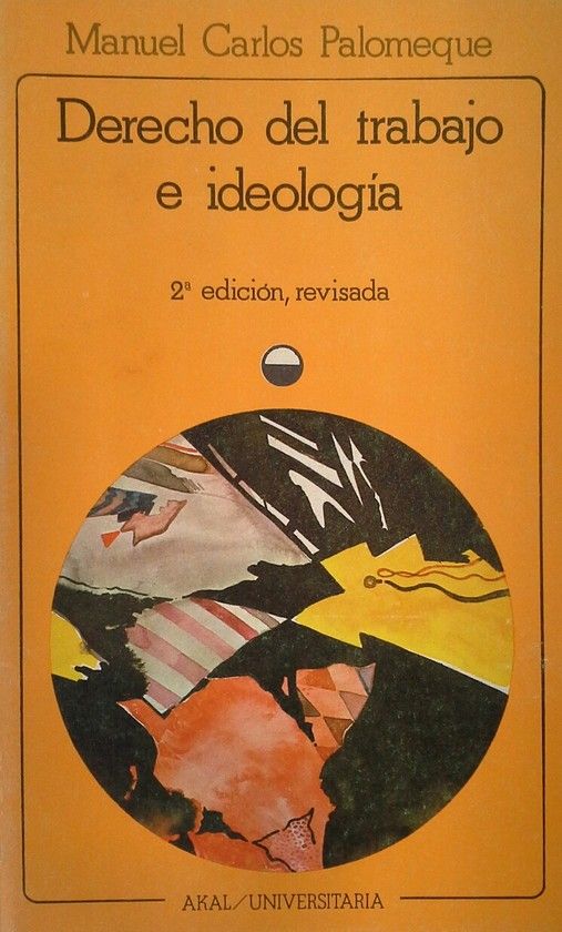 DERECHO DEL TRABAJO E IDEOLOGA