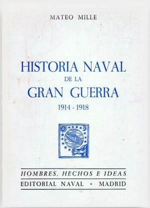 HISTORIA NAVAL DE LA GRAN GUERRA (1914-1918)