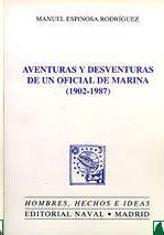 AVENTURAS Y DESVENTURAS DE UN OFICIAL DE MARINA (1902-1987)