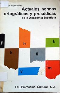 ACTUALES NORMAS ORTOGRFICAS Y PROSDICAS DE LA ACADEMIA ESPAOLA